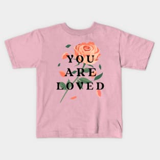 you are loved Kids T-Shirt